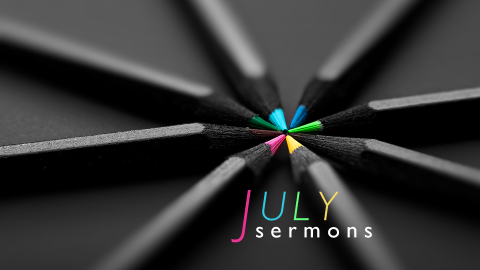 July Sermons