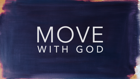 Move With God